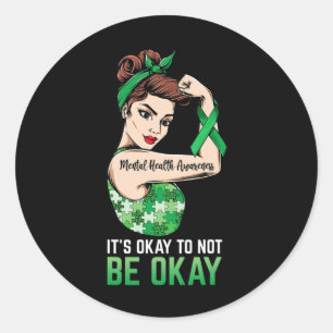 It's Okay To Not Be Okay Mental Health Awareness R Classic Round Sticker