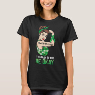 It's Okay To Not Be Okay Mental Health Awareness R T-Shirt
