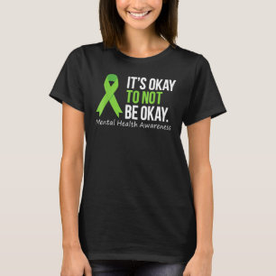 Its Okay To Not Be Okay Mental Health Awareness R T-Shirt