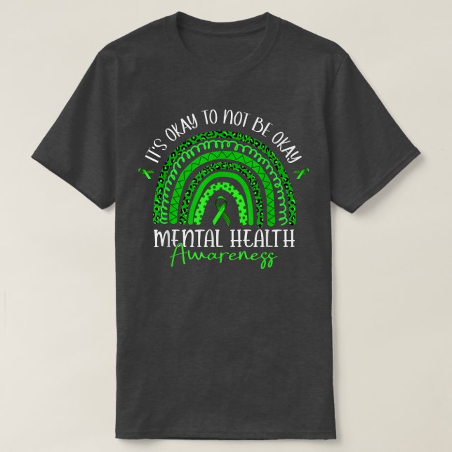 It's Okay To Not Be Okay Mental Health Awareness R T-Shirt (Design Front)