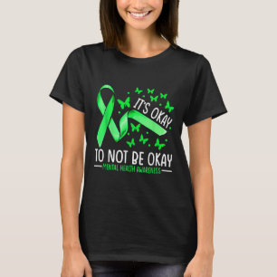 Its Okay To Not Be Okay Mental Health Awareness Ri T-Shirt