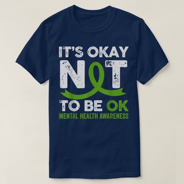 It's Okay To Not Be Okay Mental Health Awareness S T-Shirt (Design Front)