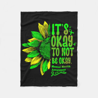 Its Okay To Not Be Okay Mental Health Awareness Su Fleece Blanket