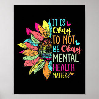 Its Okay To Not Be Okay Mental Health Awareness Su Poster