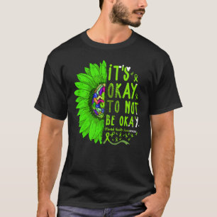 Its Okay To Not Be Okay Mental Health Awareness Su T-Shirt