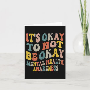 Its Okay To Not Be Okay Mental Health Awareness Wo Card