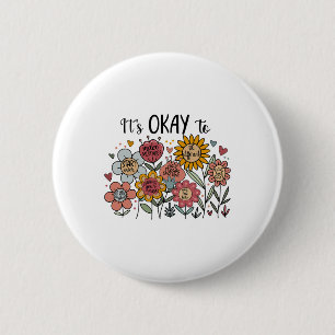 Its Okay To Not Be Okay Mental Health Be Kind Flow 6 Cm Round Badge