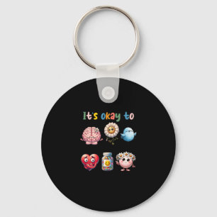 It's Okay To Not Be Okay - Mental Health Key Ring