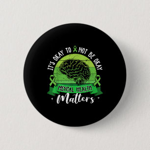 Its Okay To Not Be Okay Mental Health S Awareness 6 Cm Round Badge