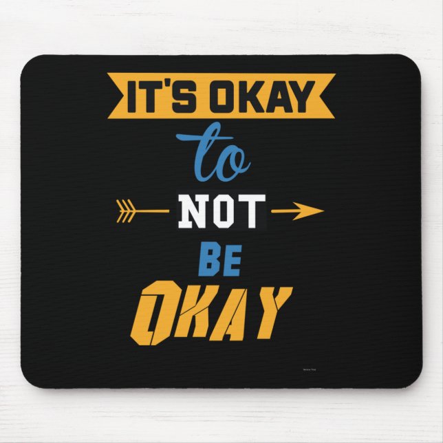 It's Okay To Not Be Okay  Mouse Pad (Front)