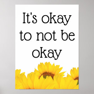 It's Okay To Not Be Okay Poster Print