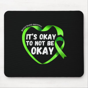 Its Okay To Not Be Okay Ribbon Heart Mental Health Mouse Pad