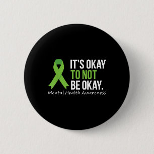 Its Okay To Not Be Okay Shirt Mental Health Awaren 6 Cm Round Badge