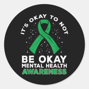 Its Okay To Not Be Okay Shirt Mental Health Awaren Classic Round Sticker
