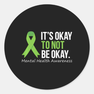 Its Okay To Not Be Okay Shirt Mental Health Awaren Classic Round Sticker