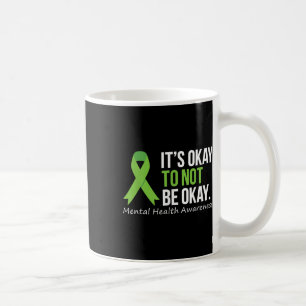 Its Okay To Not Be Okay Shirt Mental Health Awaren Coffee Mug