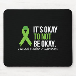 Its Okay To Not Be Okay Shirt Mental Health Awaren Mouse Pad