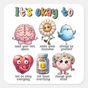 It's Okay To Not Be Okay Square Sticker