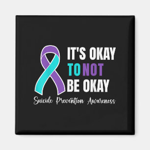 Its Okay To Not Be Okay Suicide Prevention Awarene Magnet