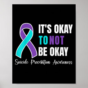 Its Okay To Not Be Okay Suicide Prevention Awarene Poster