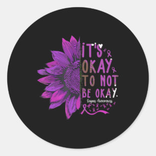 Its Okay To Not Be Okay Sunflower Lupus Awareness  Classic Round Sticker