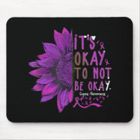 Its Okay To Not Be Okay Sunflower Lupus Awareness 