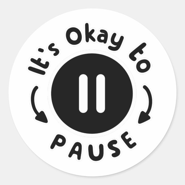 It's Okay to Pause - Self Care Classic Round Sticker (Front)