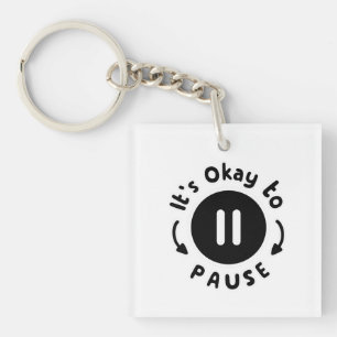 It's Okay to Pause - Self Care Key Ring