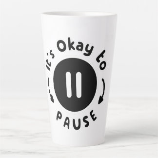 It's Okay to Pause - Self Care Latte Mug