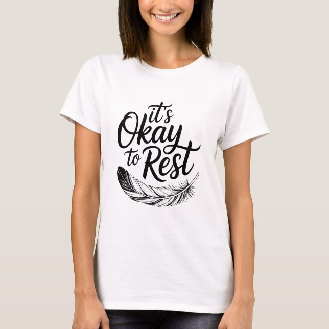 It's Okay to Rest Shirt | Inspirational Quote Tee  (Front)