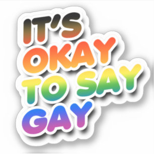 It's okay to say gay
