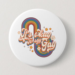 It's Okay To Say Gay – LGBTQ Rainbow Pride 7.5 Cm Round Badge