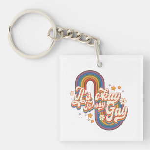 It's Okay To Say Gay – LGBTQ Rainbow Pride Key Ring