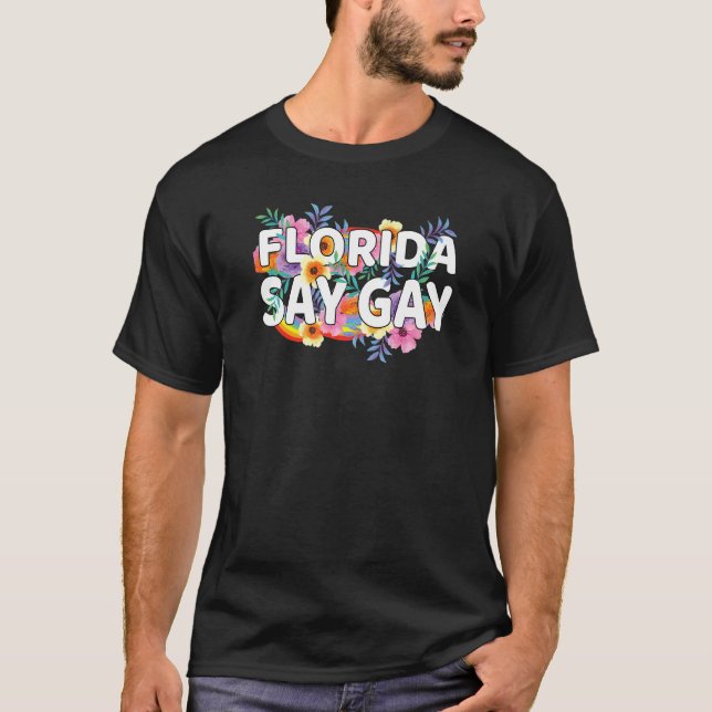 It's Okay To Say Gay Say Gay Florida Lgbtq Trans G T-Shirt (Front)