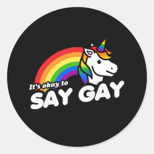 It's Okay to Say Gay Unicorn Classic Round Sticker