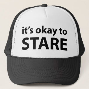 It's okay to stare trucker hat