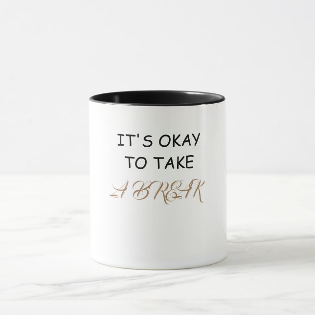 It's okay to take a break mug (Center)
