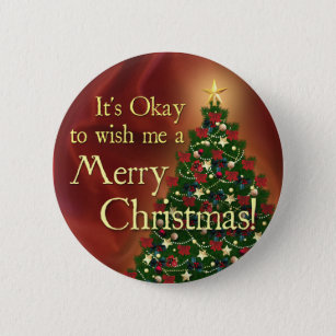 It's Okay to wish me a Merry Christmas! 6 Cm Round Badge