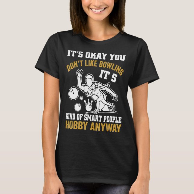 It's Okay You Don't Like Bowling Retro Bowling Bow T-Shirt (Front)