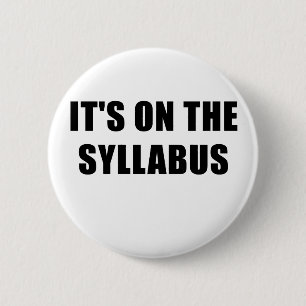 Its On the Syllabus 6 Cm Round Badge