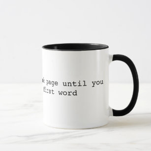 it's only a blank page until you write the firs... mug