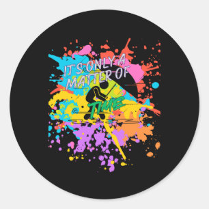 It's Only A Of Time Text Colourful Design  Classic Round Sticker