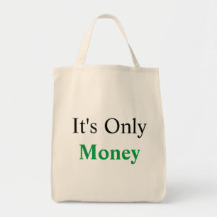 It's Only Money Tote Bag
