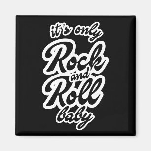 Its Only Rock and roll Baby Magnet