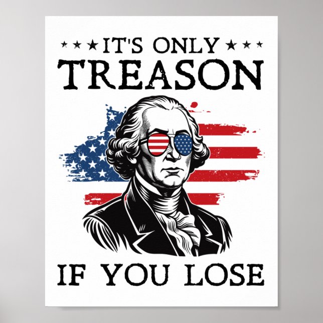 Its Only Treason If You Lose George Washington 4th Poster (Front)
