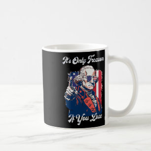 It's Only Treason If You Lose George Washington Am Coffee Mug