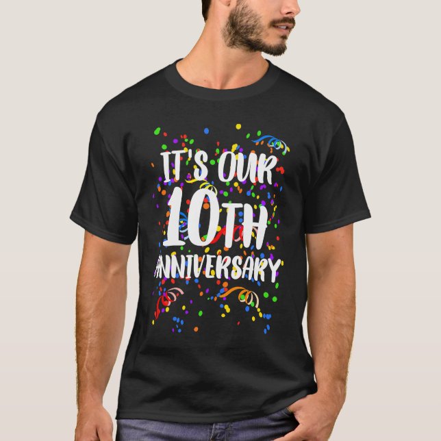 Its Our 10th Anniversary   Anniversary T-Shirt (Front)