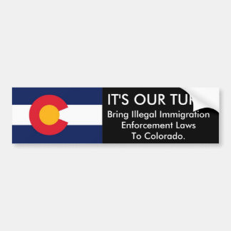 IT'S OUR TURN, Colorado Bumper Sticker