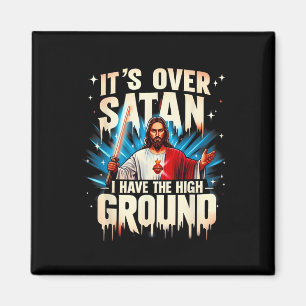 It's Over Satan I Have The High Ground Happy Easte Magnet