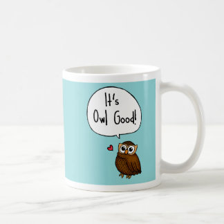 It's Owl Good! Coffee Mug